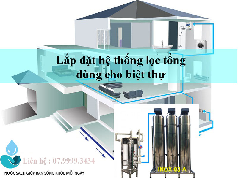 lắp đặt hệ thống lọc nước đầu nguồn cho biệt thự cao cấp