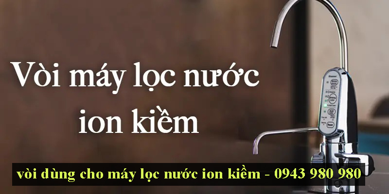 Vòi cho máy lọc nước ion kiềm